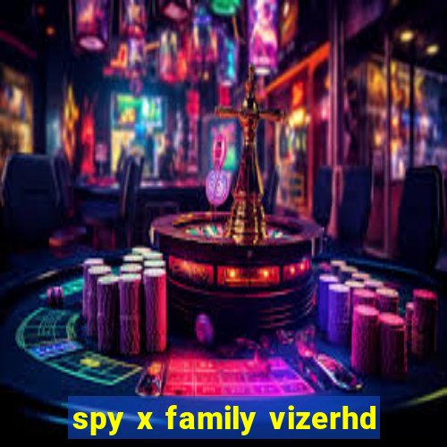 spy x family vizerhd